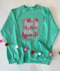 Oh How He Loves Us Sweatshirt