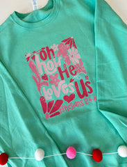 Oh How He Loves Us Sweatshirt