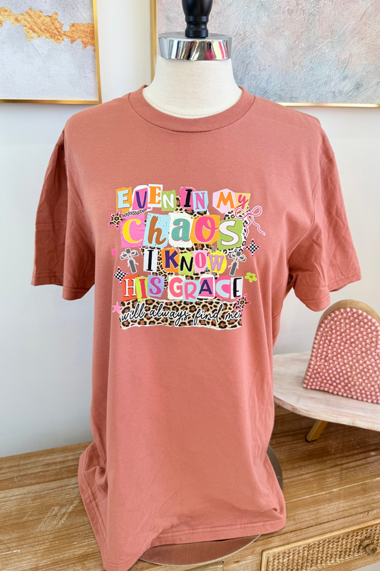 Even In The Chaos Tee *Daily Deal*Final Sale*